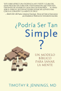 ?Podr?a Ser Tan Simple ? UN MODELO B?BLICO PARA SANAR LA MENTE