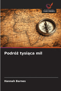 Podr?  tysi ca mil