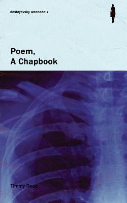 Poem, A Chapbook - Reed, Timmy