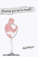 Poemas que no te mand�