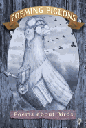 Poeming Pigeons: Poems about Birds