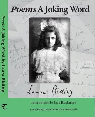 Poems: a joking word - Riding, Laura, and Blackmore, Jack (Introduction by), and Jacobs, Mark (Series edited by)