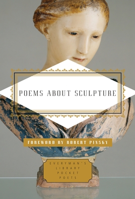 Poems about Sculpture - Dewart, Murray (Editor), and Pinsky, Robert (Foreword by)