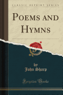 Poems and Hymns (Classic Reprint)