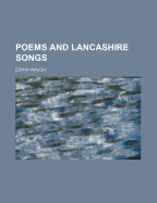 Poems and Lancashire Songs