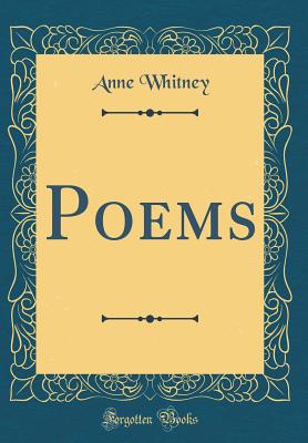 Poems (Classic Reprint) - Whitney, Anne