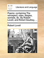 Poems: Containing the Retrospect, Odes, Elegies, Sonnets, &C. by Robert Lovell, and Robert Southey,