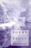 Poems for Paula - Morgan, Frederick