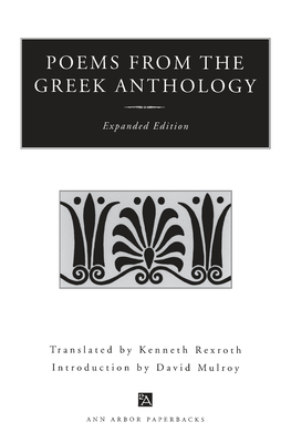 Poems from the Greek Anthology: Expanded Edition - Rexroth, Kenneth (Translated by), and Mulroy, David (Introduction by)