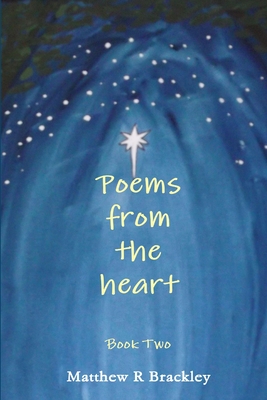 Poems from the Heart book 2 - Brackley, Matthew R