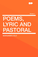 Poems, Lyric and Pastoral ..; Volume 1