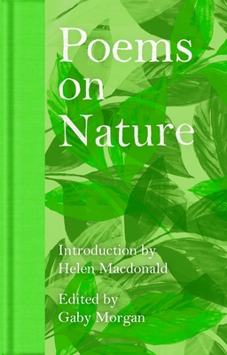 Poems on Nature - Macdonald, Helen (Introduction by), and Morgan, Gaby (Editor)
