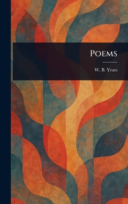 Poems - Yeats, W B (William Butler)