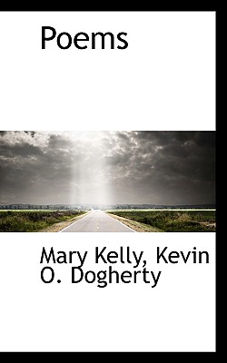 Poems - Kelly, Mary, Dr.