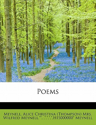 Poems - Alice Christina (Thompson) Mrs Wilfred, and Meynell