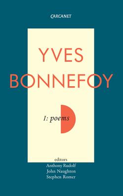 Poems - Bonnefoy, Yves, and Rudolf, Anthony (Translated by), and Romer, Stephen (Translated by)