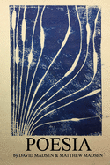 Poesia: Poems and Illustrations by David Madsen & Matthew Madsen