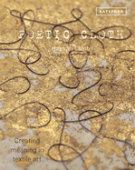Poetic Cloth: Creating meaning in textile art