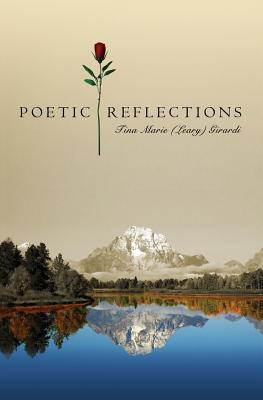 Poetic Reflections - (leary) Girardi, Tina Marie