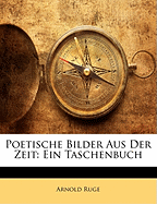 Poetische Bilder Aus Der Zeit: Ein Taschenbuch