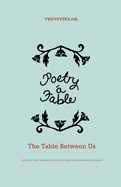 Poetry A Table: The Table Between Us