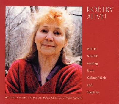 Poetry Alive!: Ruth Stone Reading from "Ordinary Words" and "Simplicity" - Stone, Ruth (Read by)