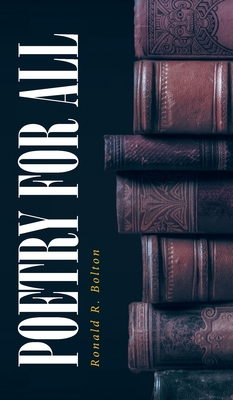 Poetry for All - Bolton, Ronald R