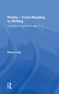Poetry - From Reading to Writing: A Classroom Guide for Ages 7-11