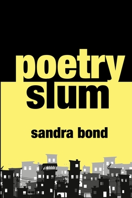 Poetry Slum - Bond, Sandra
