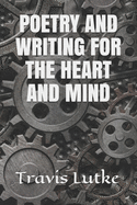 Poetry & Writing for the Heart and Mind