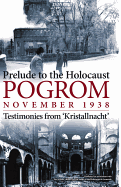 Pogrom November 1938: Testimonies from 'Kristallnacht'