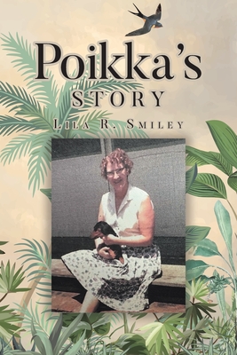 Poikka's Story - Smiley, Lila R