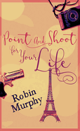 Point And Shoot For Your Life