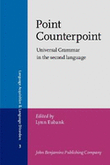 Point Counterpoint: Universal Grammar in the second language
