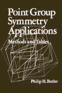 Point Group Symmetry Applications: Methods and Tables - Butler, Philip H