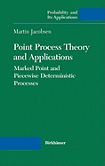 Point Process Theory and Applications: Marked Point and Piecewise Deterministic Processes