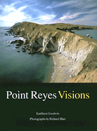 Point Reyes Visions - Blair, Richard P (Photographer), and Goodwin, Kathleen P (Text by)
