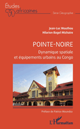 Pointe-Noire: Dynamique spatiale et ?quipements urbains au Congo