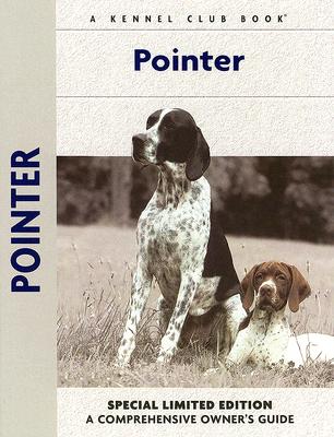 Pointer: A Comprehensive Owner's Guide - Beauchamp, Richard G, and Low, Renee (Illustrator), and Johnson, Carol Ann (Photographer)