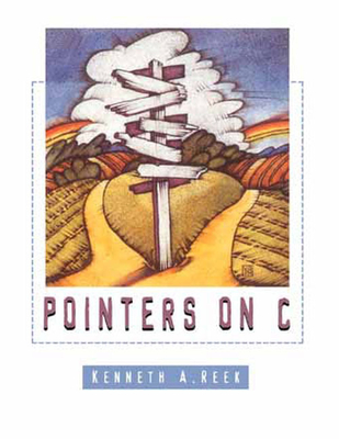 Pointers on C - Reek, Kenneth