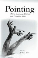 Pointing: Where Language, Culture, and Cognition Meet