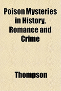 Poison Mysteries in History, Romance and Crime