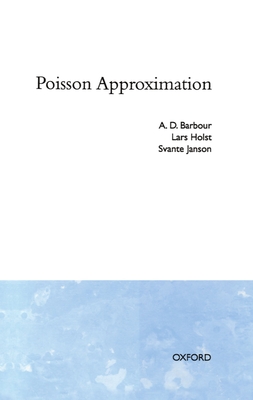 Poisson Approximation - Barbour, A D, and Holst, Lars, and Janson, Svante
