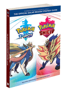 Pok�mon Sword & Pok�mon Shield: The Official Galar Region Strategy Guide