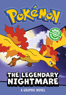 POK?MON: LEGENDARY NIGHTMARE, A GRAPHIC NOVEL