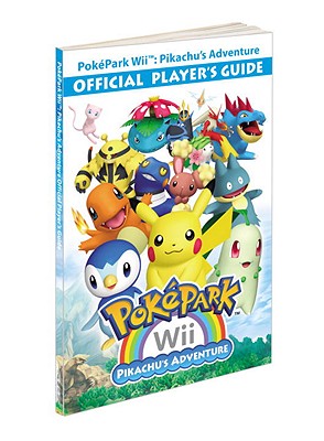 Pokepark: Pikachu's Adventure: Official Player's Guide - Sanders, Eoin (Editor)