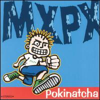 Pokinatcha - MxPx