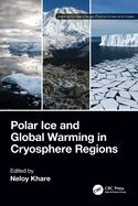 Polar Ice and Global Warming in Cryosphere Regions
