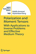 Polarization and Moment Tensors: With Applications to Inverse Problems and Effective Medium Theory