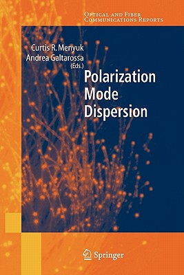 Polarization Mode Dispersion - Galtarossa, Andrea (Editor), and Menyuk, Curtis R. (Editor)